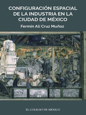 cover image of Configuración espacial de la industria en la ciudad de México